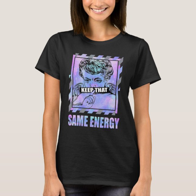 Keep That Same Energy Zen Master 4s Matching T-Shirt (Front)