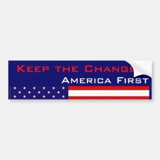 Keep the Change, America First Bumper Sticker