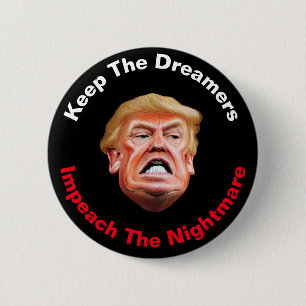 Keep The Dreamers Impeach The Nightmare Anti Trump 6 Cm Round Badge