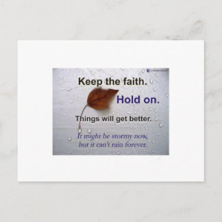 Keep The Faith Hold.. Things Will Get Better Postcard