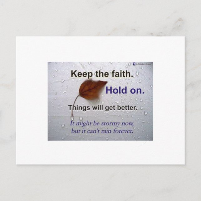 Keep The Faith Hold.. Things Will Get Better Postcard (Front)