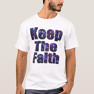Keep The Faith, Religious Logo, T-Shirt