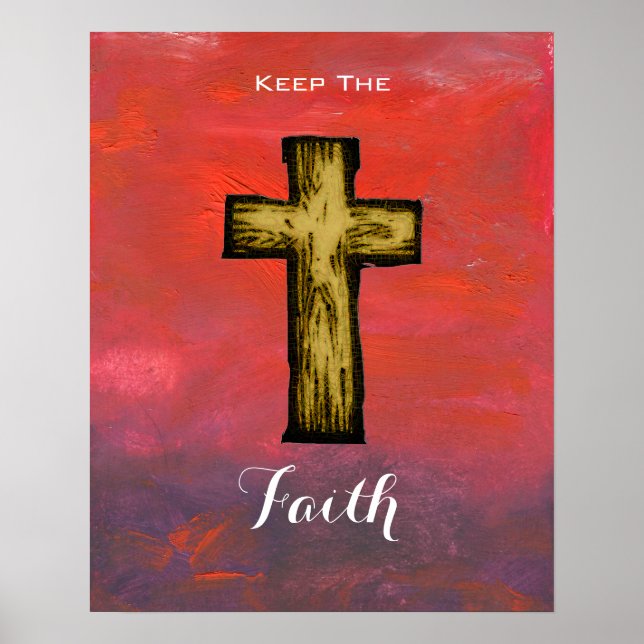 Keep The Faith Wooden Cross Hope and Inspiration Poster (Front)