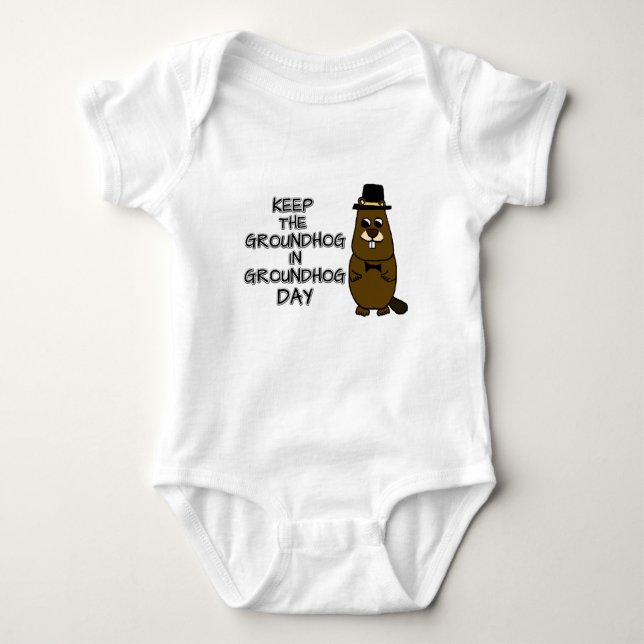Keep the Groundhog in Groundhog Day Baby Bodysuit (Front)