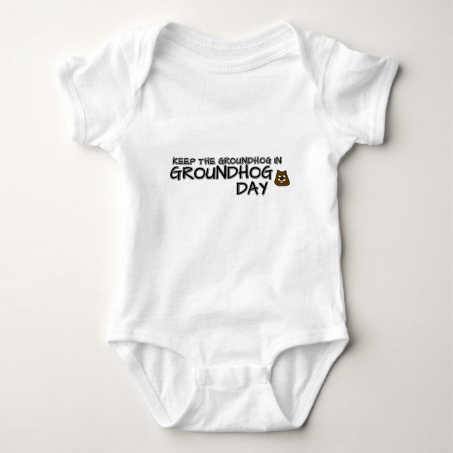 Keep the Groundhog in Groundhog Day Baby Bodysuit (Front)