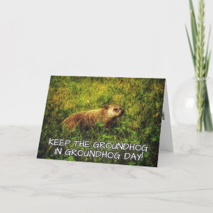 Keep the Groundhog in Groundhog Day card
