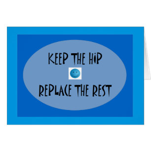 Keep the hip. Replace the rest.