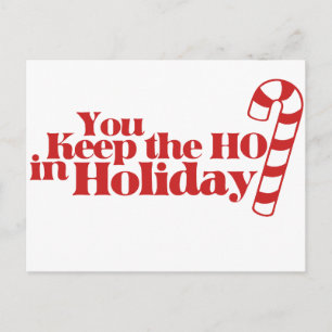 Keep the HO in Holiday Postcard