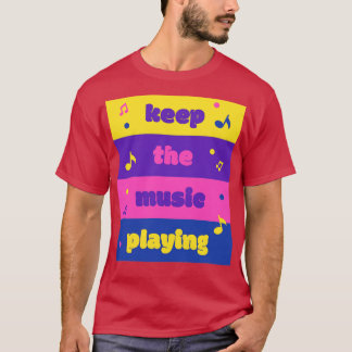 keep the music Paying music lover musician gift T-Shirt