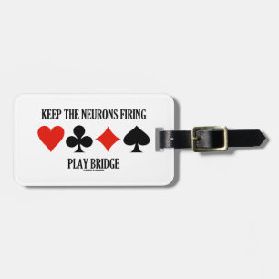 Keep The Neurons Firing Play Bridge (Bridge Luggage Tag
