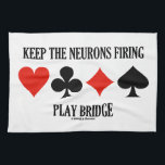 Keep The Neurons Firing Play Bridge (Bridge Tea Towel<br><div class="desc">No matter what your age or level of experience, you'll enjoy any of these bridge humour gifts featuring the four card suits and the saying "Keep The Neurons Firing Play Bridge". Make others do a double-take at what the game of bridge does to a person with wry, quirky bridge player...</div>