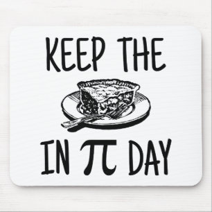 Keep The Pie in Pi Day Mouse Pad