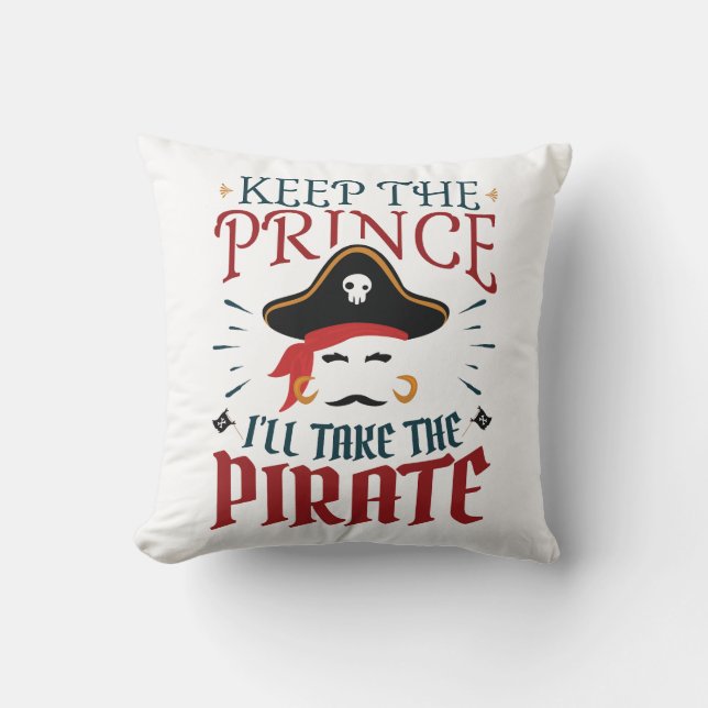 Keep the Prince I'll Take the Pirate Cushion (Front)