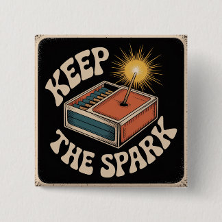 Keep The Spark 15 Cm Square Badge