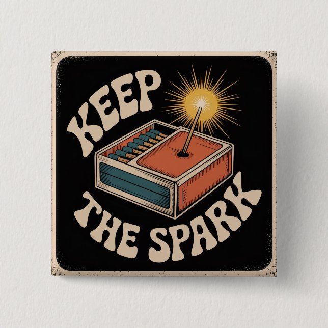 Keep The Spark 15 Cm Square Badge (Front)