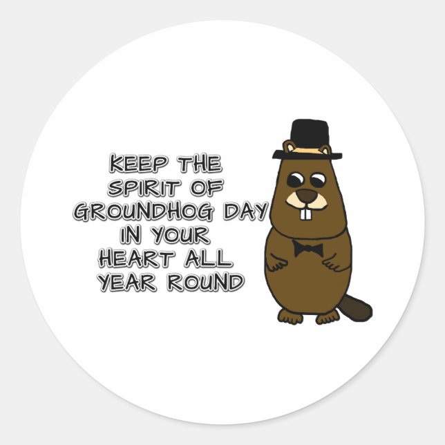 Keep the Spirit of Groundhog Day in your heart Classic Round Sticker (Front)