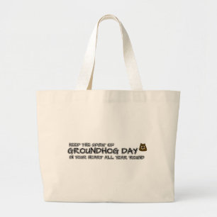 Keep the Spirit of Groundhog Day in your heart Large Tote Bag