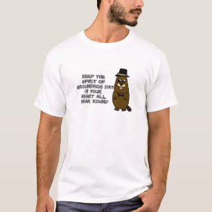 Keep the Spirit of Groundhog Day in your heart T-Shirt