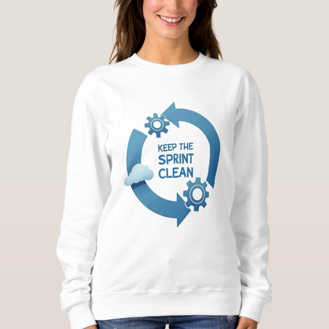 Keep the Sprint Clean Sweatshirt (Front)