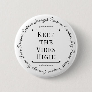 Keep the Vibes High! Button