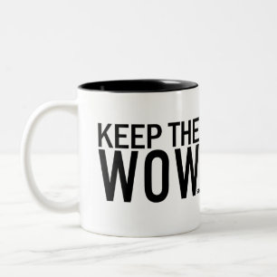 Keep the Wow Mug