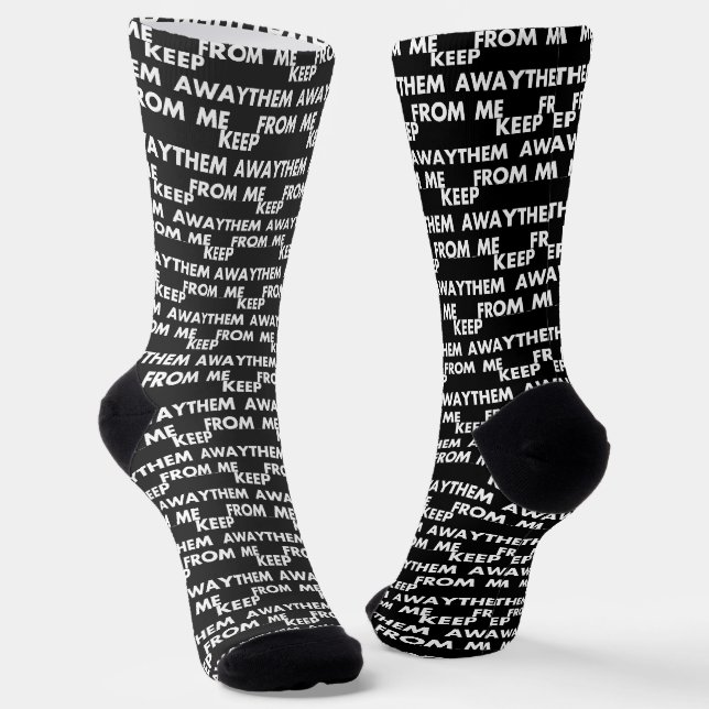 Keep Them Away From Me Funny Sarcastic Quotes Socks (Angled)