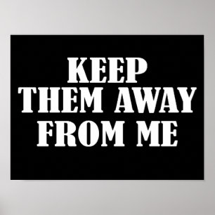 Keep Them Away From Me Poster