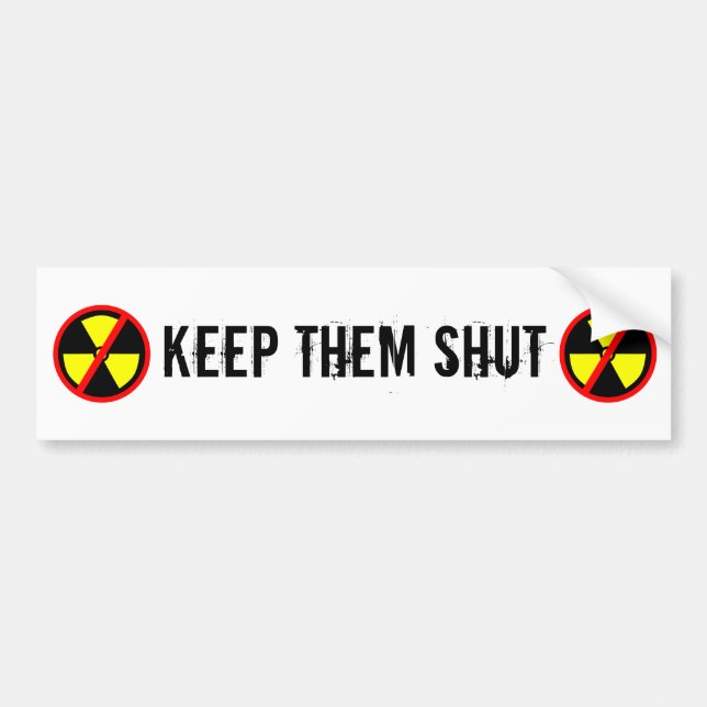 Keep Them Shut Custom Anti-Nuclear Slogan Bumper Sticker (Front)
