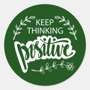 Keep Thinking Positive Classic Round Sticker