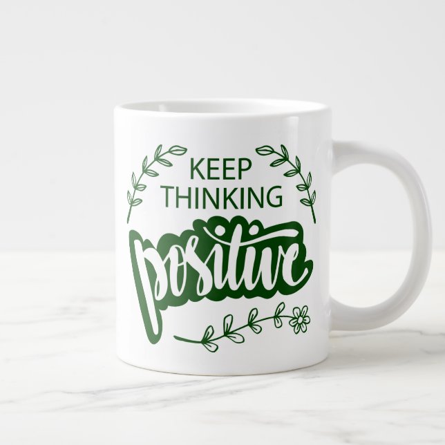 Keep Thinking Positive Large Coffee Mug (Right)