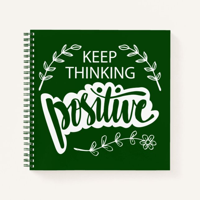 Keep Thinking Positive Notebook (Front)