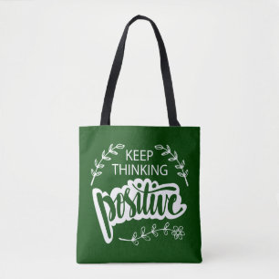 Keep Thinking Positive Tote Bag