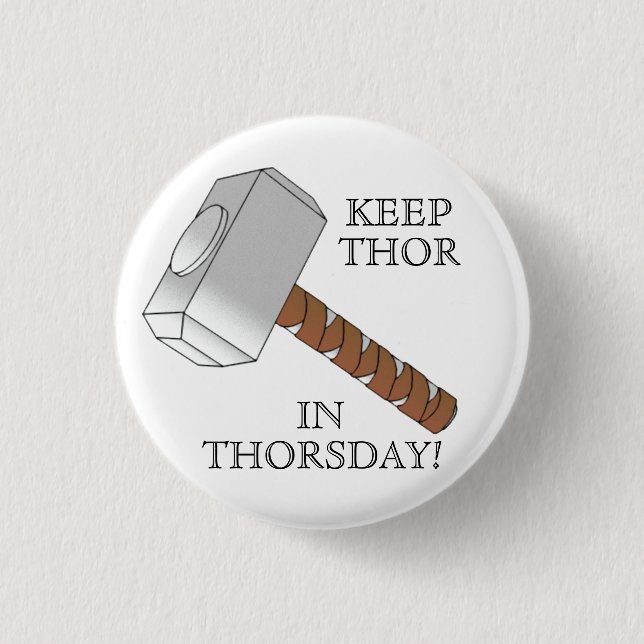 Keep Thor in Thorsday! Button (Front)