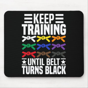 Keep Training Until Belt Turns Black Funny Karate Mouse Pad