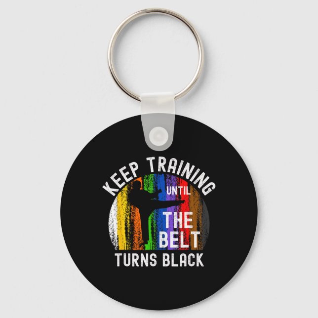 Keep Training Until Belt Turns Black Karate Key Ring (Front)
