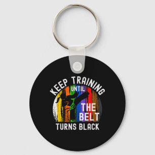 Keep Training Until Belt Turns Black Karate Key Ring