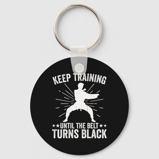 Keep Training Until Belt Turns Black Karate Taekwo Key Ring (Front)