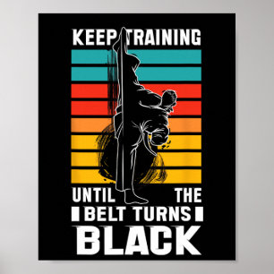 Keep Training Until The Bellt Turns Black Poster