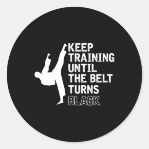 Keep Training Until The Belt Turns Black Funny Kar Classic Round Sticker