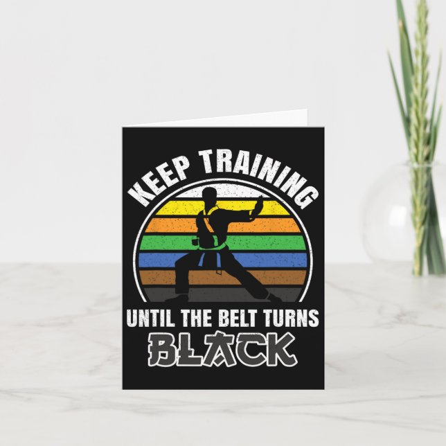 Keep Training Until The Belt Turns Black Funny Ret Card (Front)
