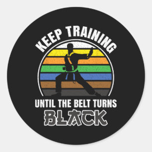 Keep Training Until The Belt Turns Black Funny Ret Classic Round Sticker