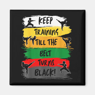Keep Training Until The Belt Turns Black Girl Magnet