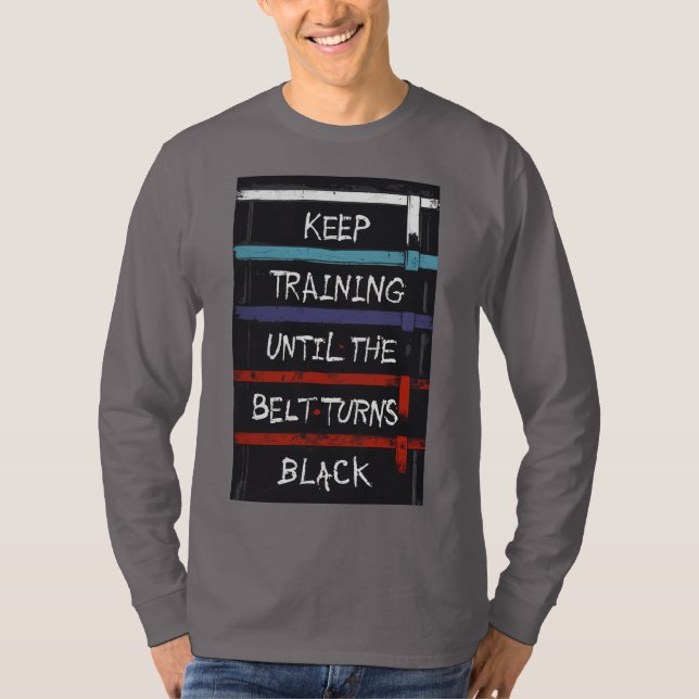 Keep Training Until the Belt Turns Black" Graffiti T-Shirt (Front)