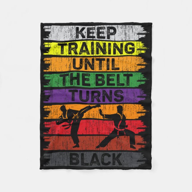 Keep Training Until The Belt Turns Black Karate Bo Fleece Blanket (Front)