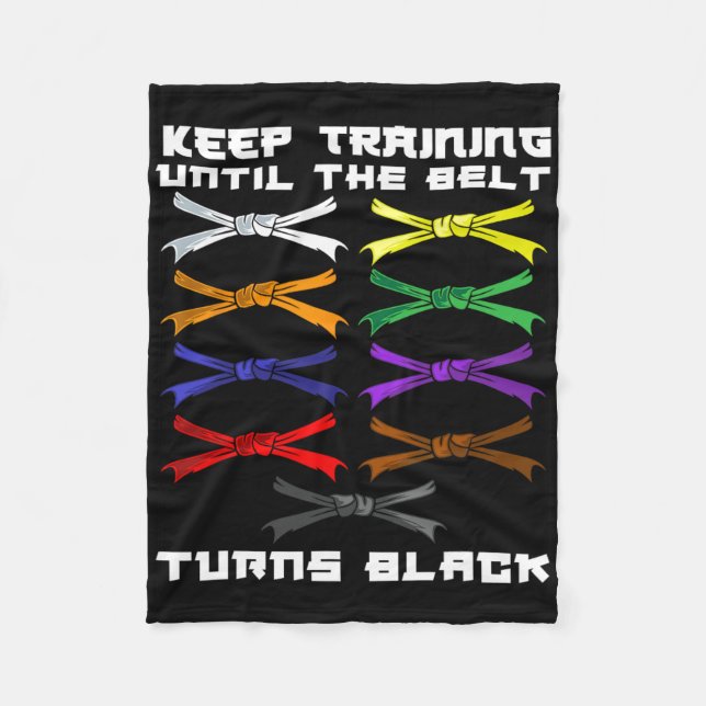 Keep Training Until The Belt Turns Black Karate Lo Fleece Blanket (Front)