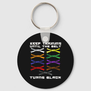 Keep Training Until The Belt Turns Black Karate Lo Key Ring