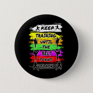Keep Training Until The Belt Turns Black Retro 6 Cm Round Badge