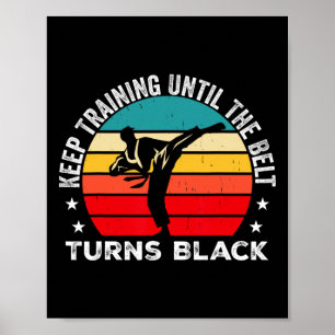 Keep Training Until The Belt Turns Black Retro Kar Poster