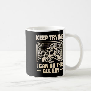 Keep Trying I Can Do This Goalie Youth Ice Hockey Coffee Mug
