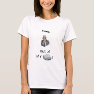 Keep Uncle Sam out of MY CLAM! T-Shirt